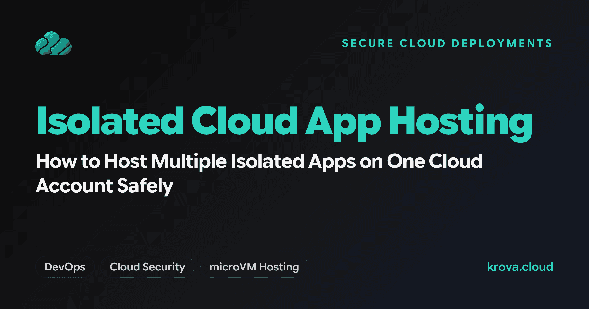 How to Host Multiple Isolated Apps on One Cloud Account Safely — isolated cloud app hosting