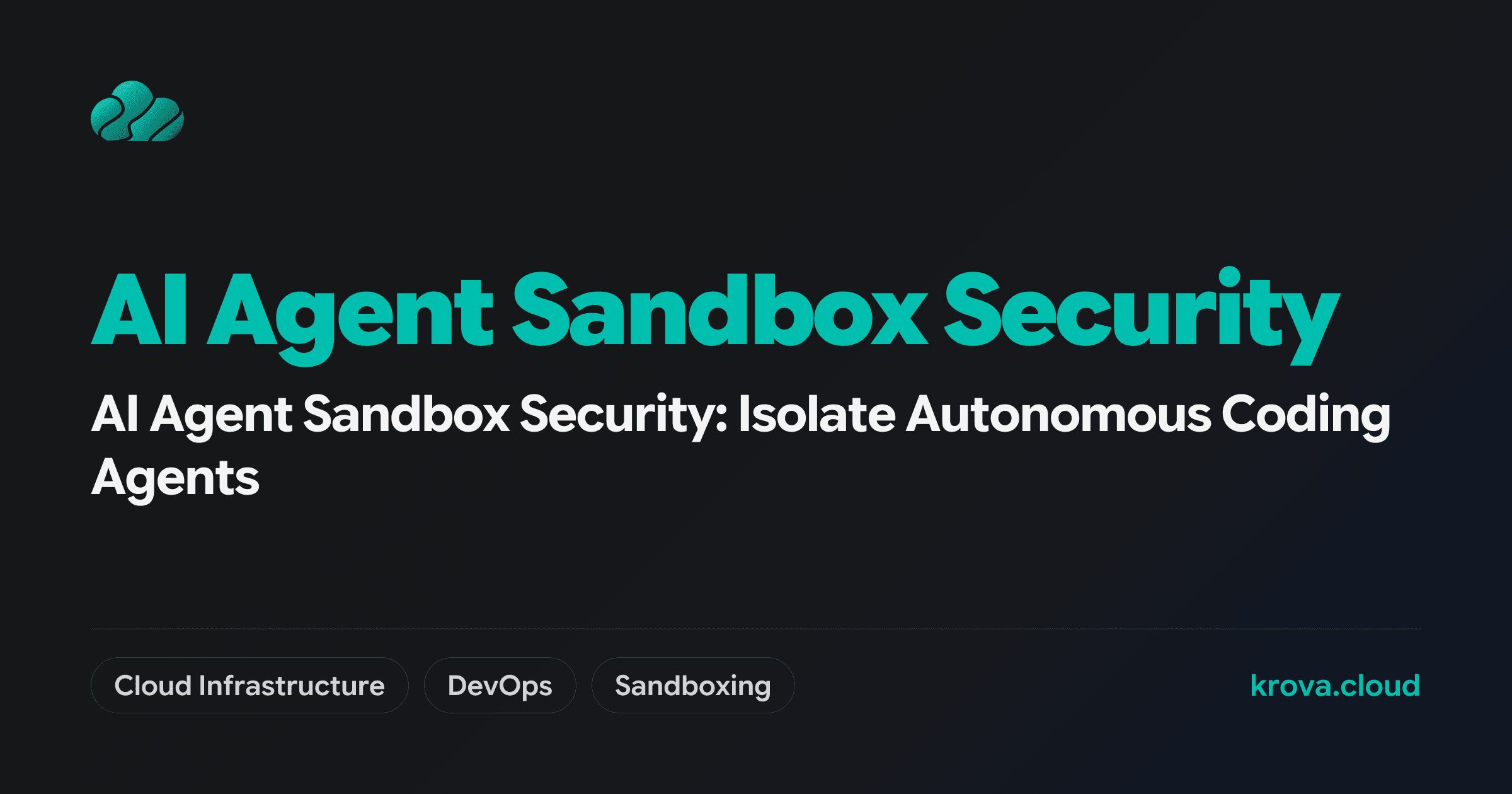 AI Agent Sandbox Security: Isolate Autonomous Coding Agents — AI agent sandbox security
