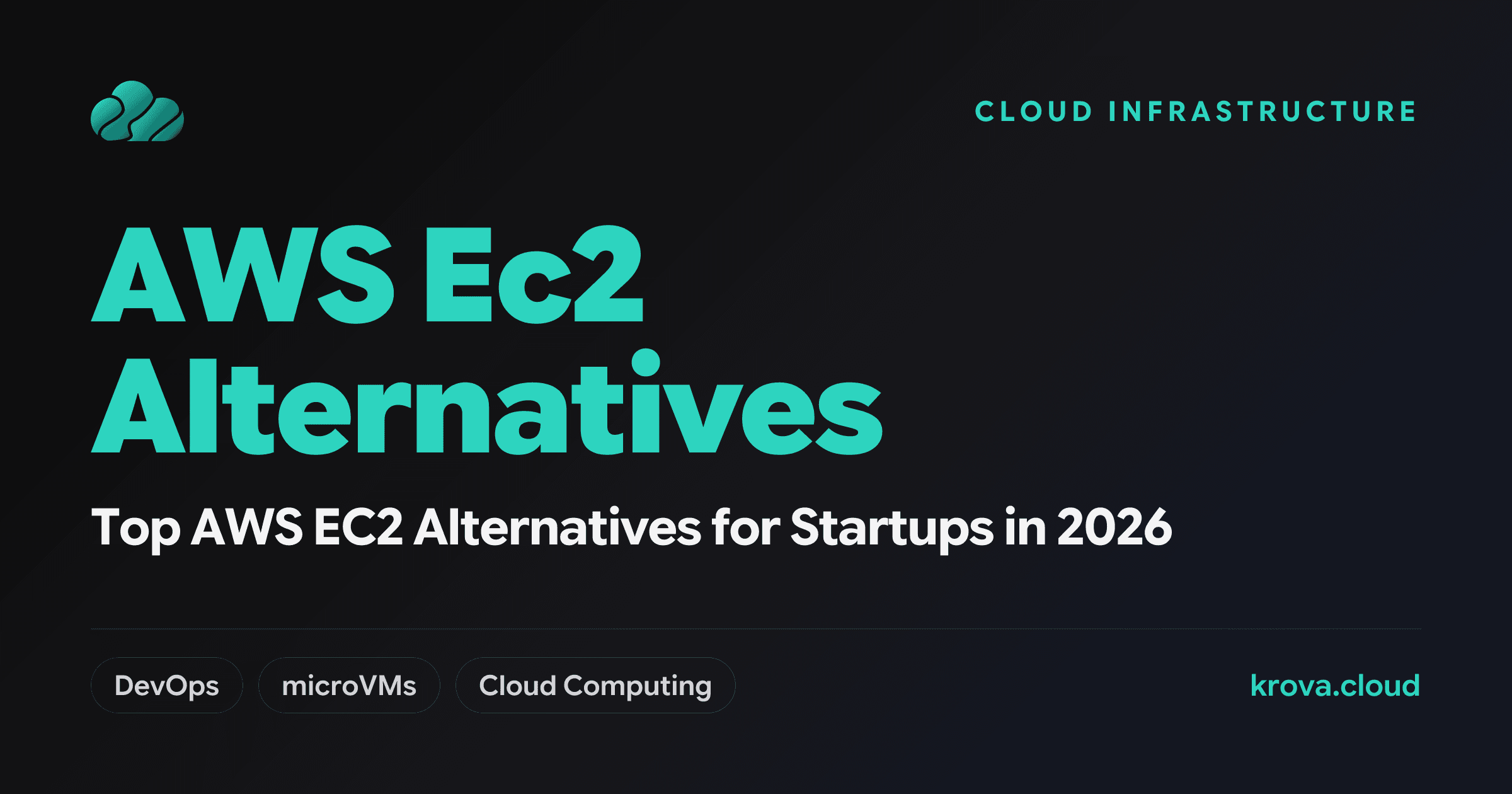 Top AWS EC2 Alternatives for Startups in 2026 — AWS EC2 alternatives