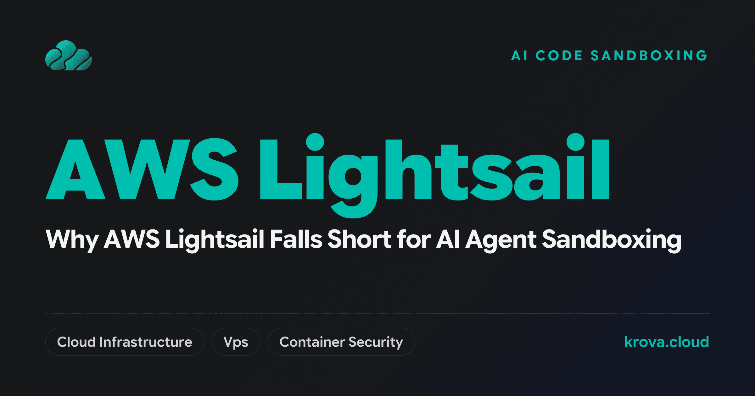 Why AWS Lightsail Falls Short for AI Agent Sandboxing — aws lightsail