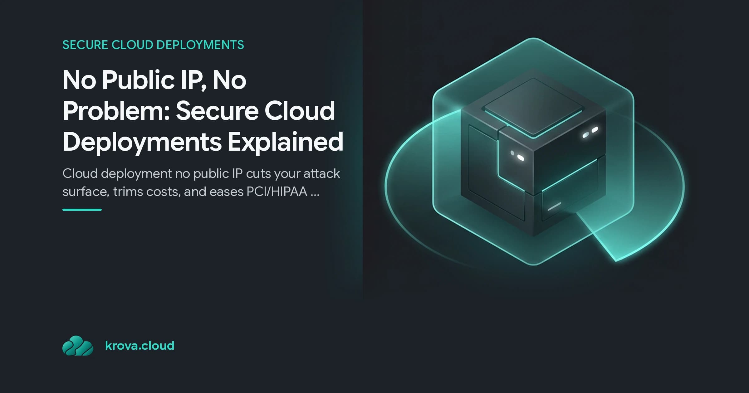 No Public IP, No Problem: Secure Cloud Deployments Explained — cloud deployment no public IP