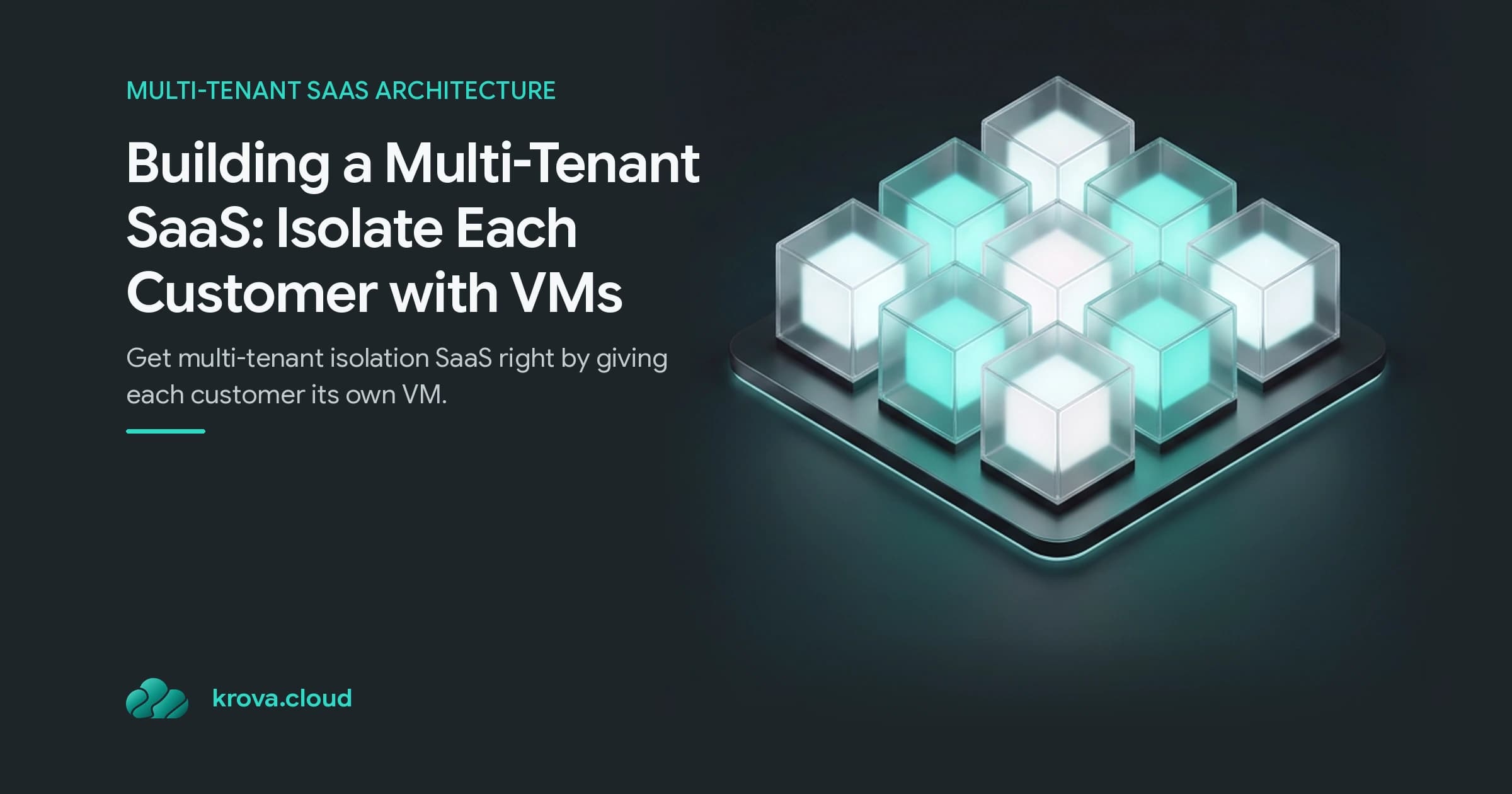 Building a Multi-Tenant SaaS: Isolate Each Customer with VMs — multi-tenant isolation SaaS