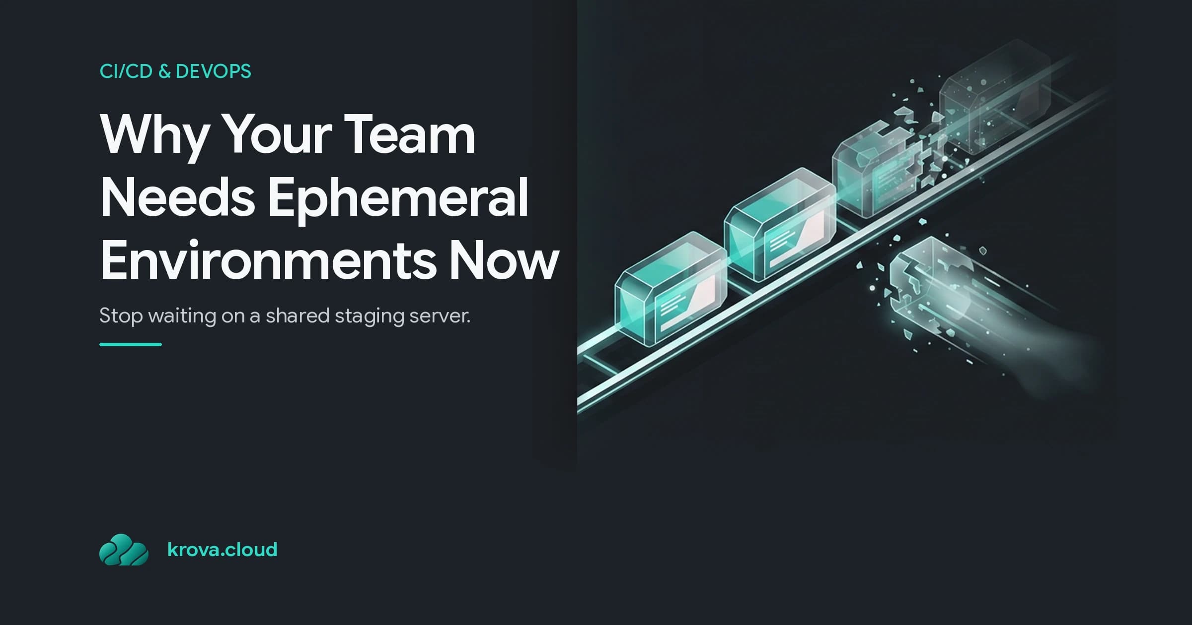 Why Your Team Needs Ephemeral Environments Now — ephemeral environments
