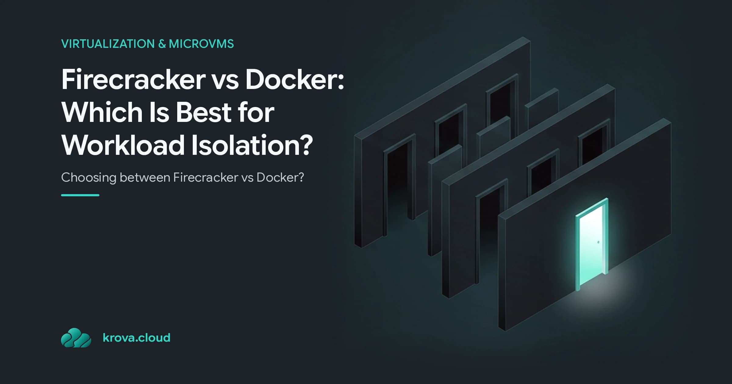 Firecracker vs Docker: Which Is Best for Workload Isolation? — Firecracker vs Docker