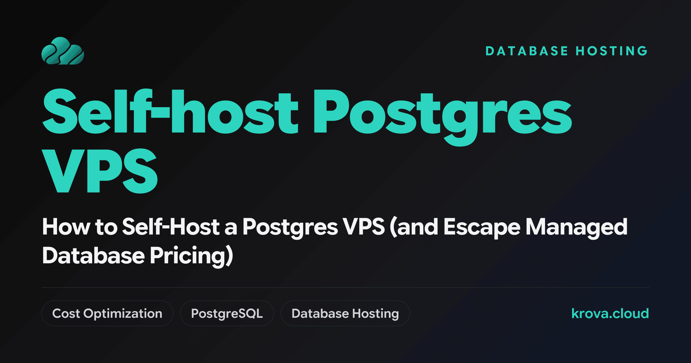 How to Self-Host a Postgres VPS (and Escape Managed Database Pricing) — self-host Postgres VPS
