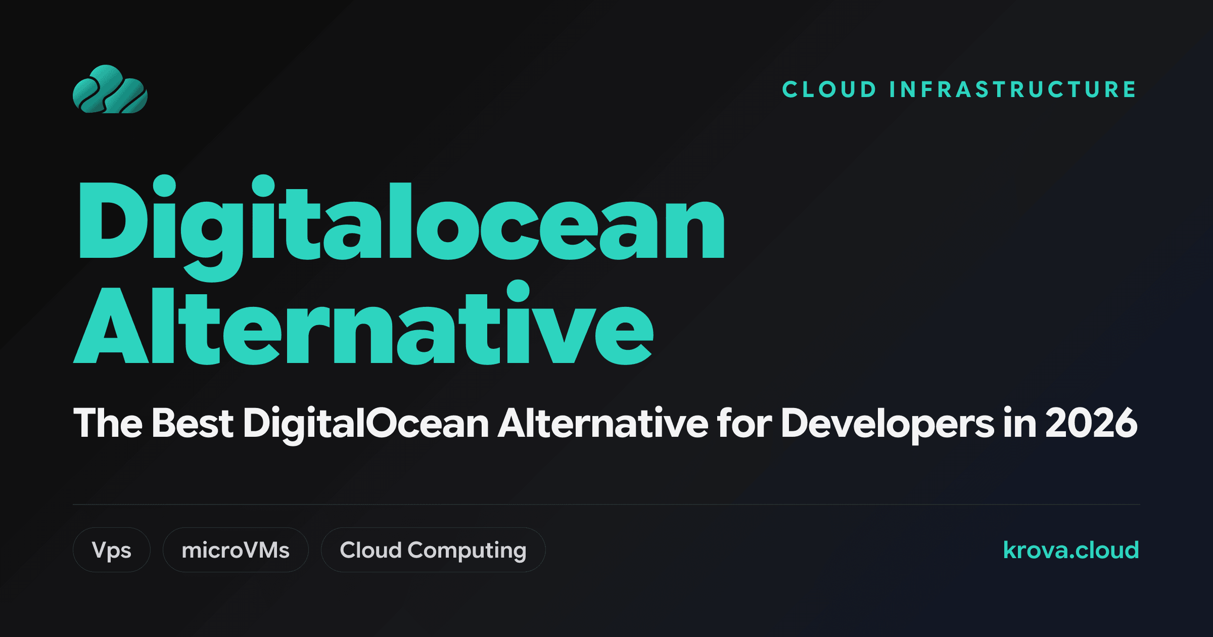 The Best DigitalOcean Alternative for Developers in 2026 — DigitalOcean alternative