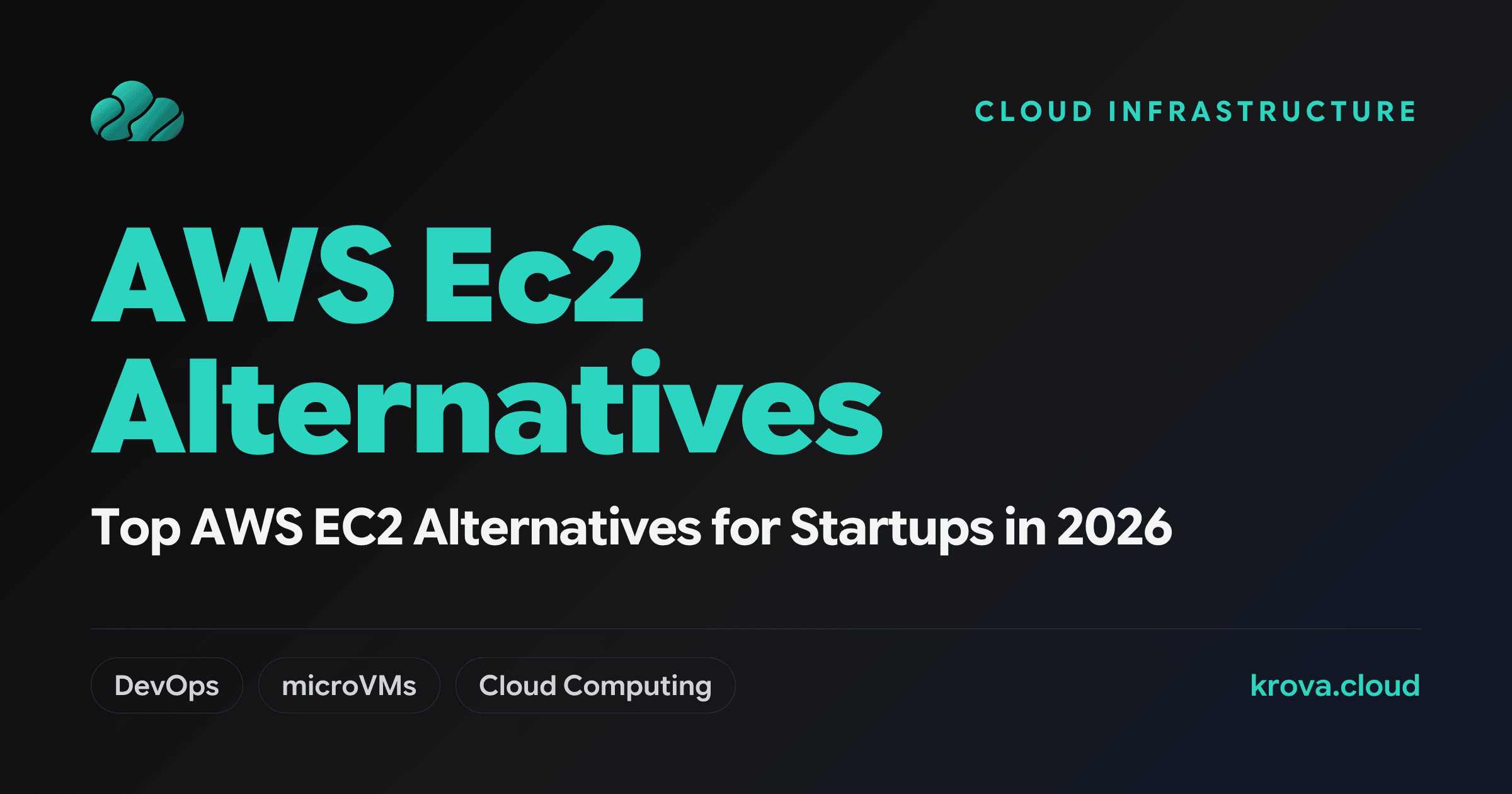 Top AWS EC2 Alternatives for Startups in 2026 — AWS EC2 alternatives