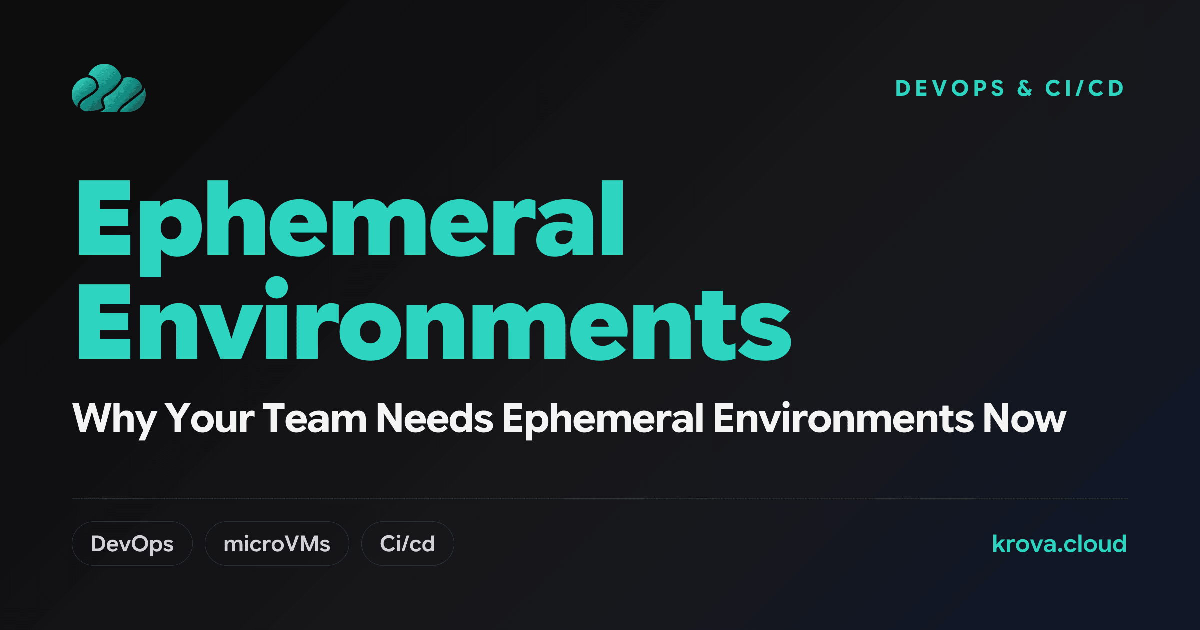 Why Your Team Needs Ephemeral Environments Now — ephemeral environments