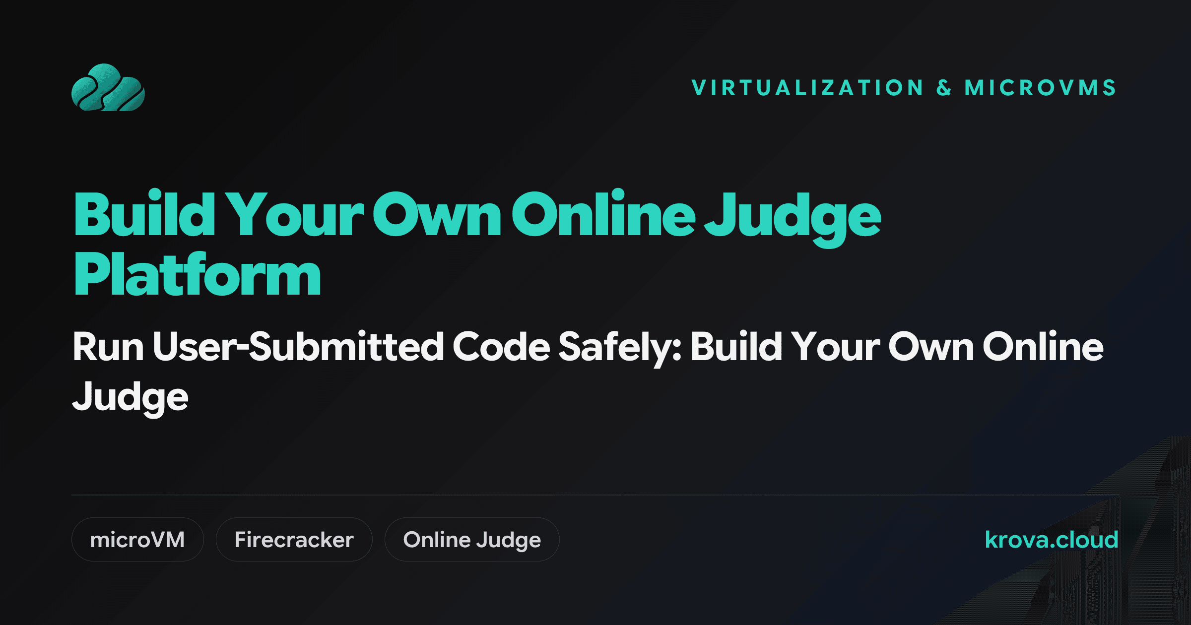 Run User-Submitted Code Safely: Build Your Own Online Judge — build your own online judge platform