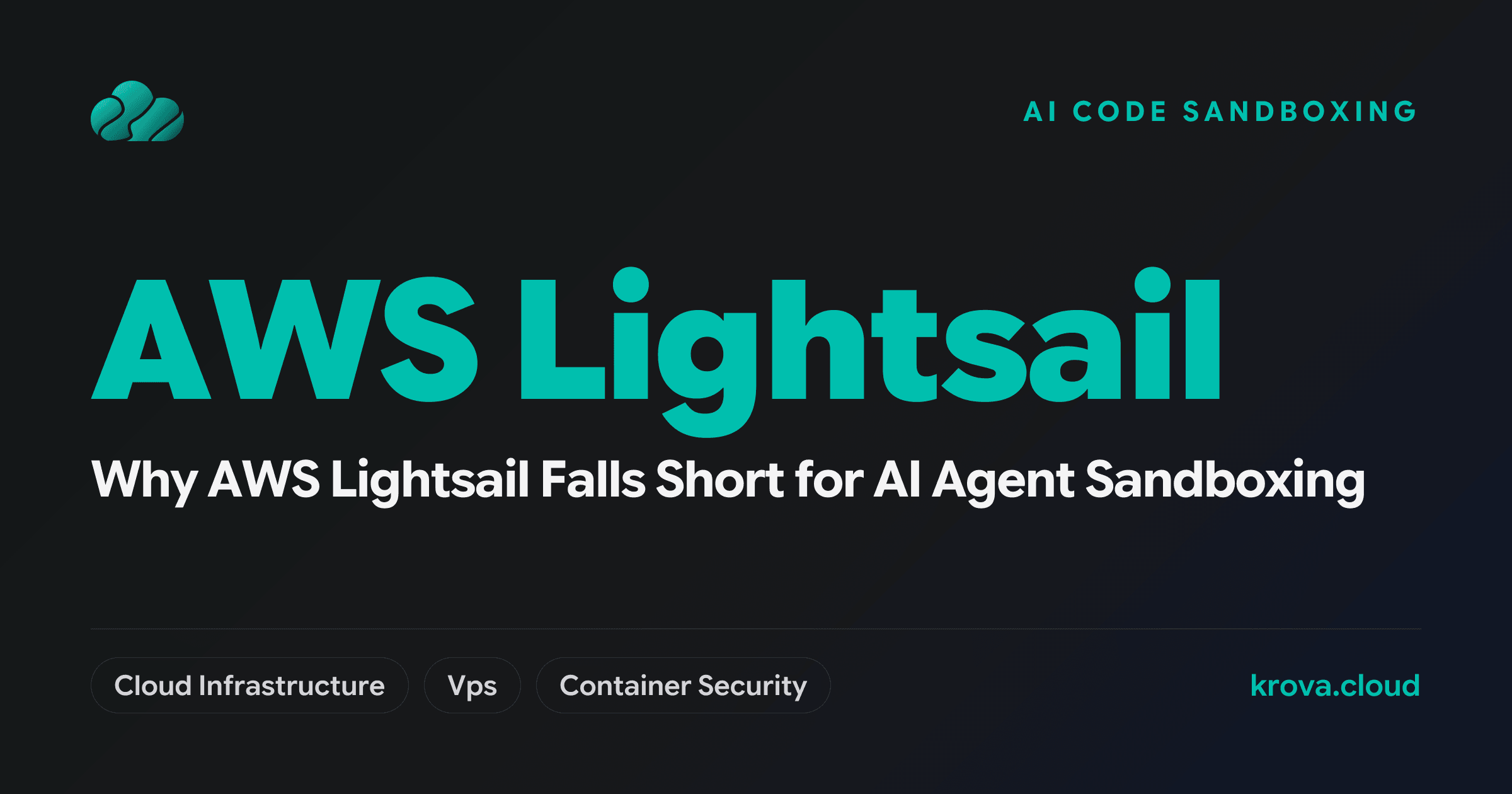 Why AWS Lightsail Falls Short for AI Agent Sandboxing — aws lightsail