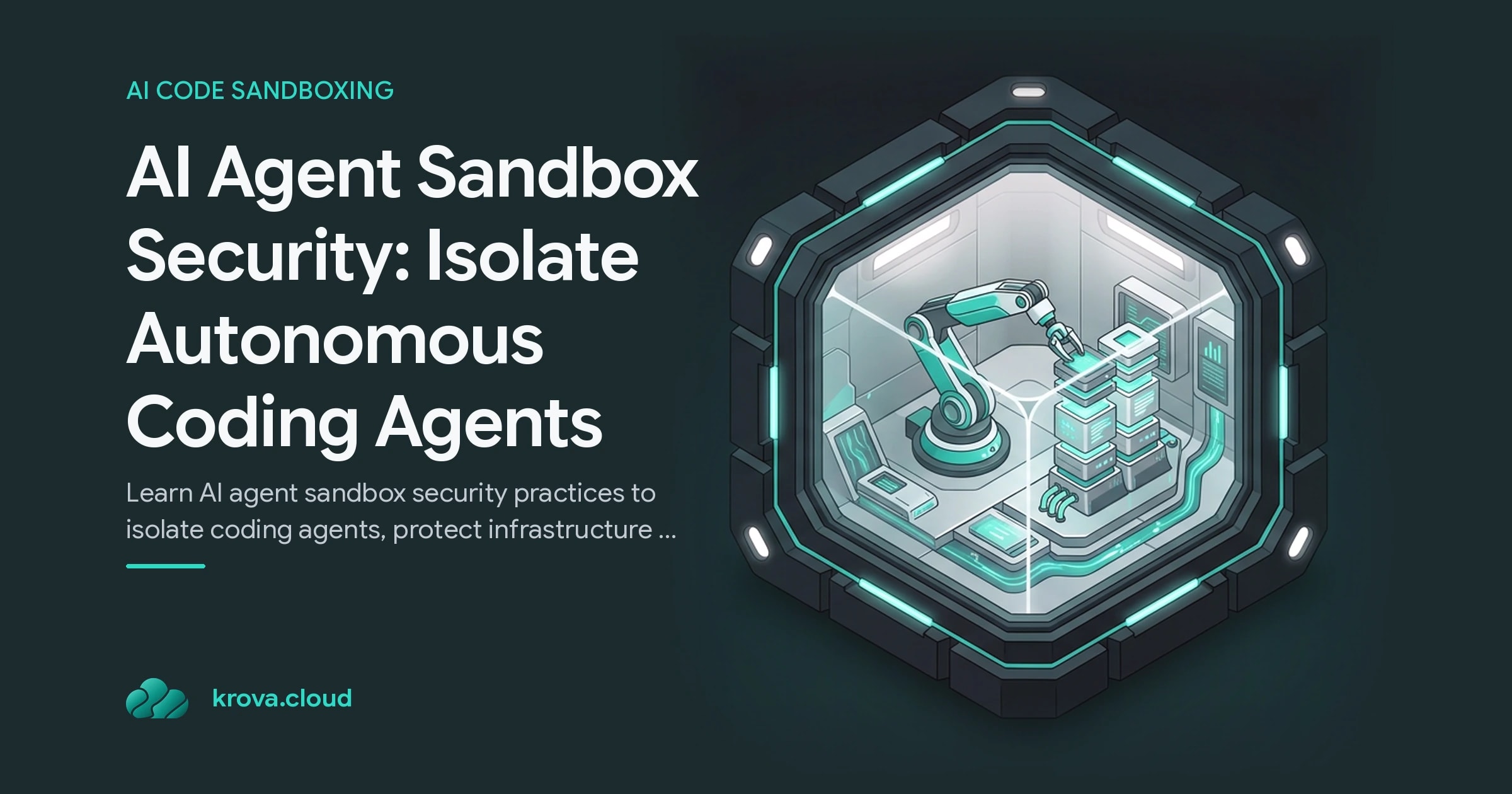 AI Agent Sandbox Security: Isolate Autonomous Coding Agents — AI agent sandbox security